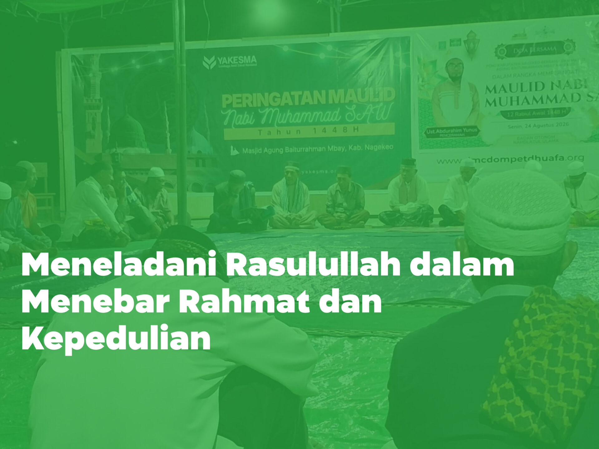 Maulid Nabi Muhammad SAW: Meneladani Rasulullah dalam Menebar Rahmat dan Kepedulian